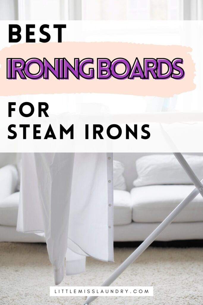 The image is a Pinterest pin with the headline "Best Ironing Boards for Steam Irons" in bold, eye-catching fonts. The background shows a close-up of a white shirt draped over an ironing board, set in a well-lit room with a sofa and soft carpeting in the background. At the bottom, there is a website URL: "LITTLEMISSSLAUNDRY.COM".